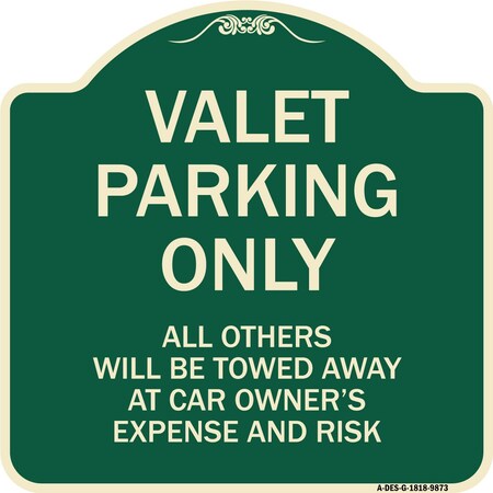 Signmission Designer Series-Valet Parking All Others Will Be Towed Away Car Owner, 18" x 18", G-1818-9873 A-DES-G-1818-9873